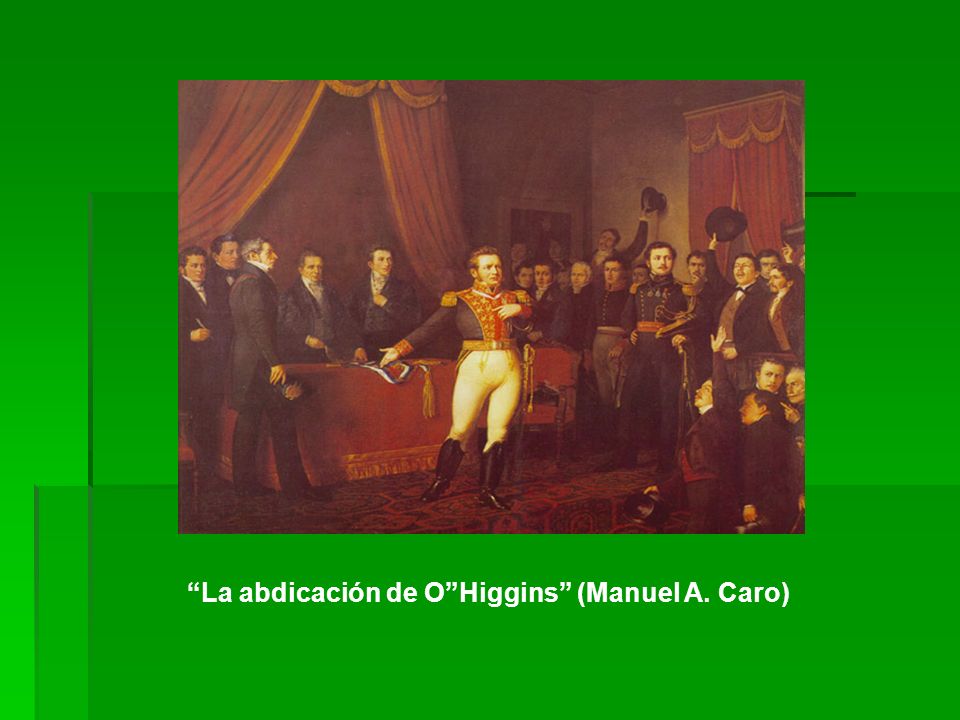 La abdicación de O Higgins (Manuel A. Caro)