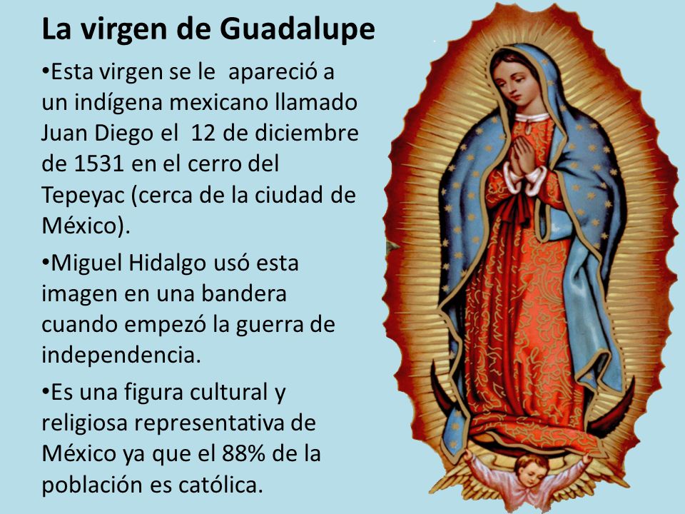 La virgen de Guadalupe.
