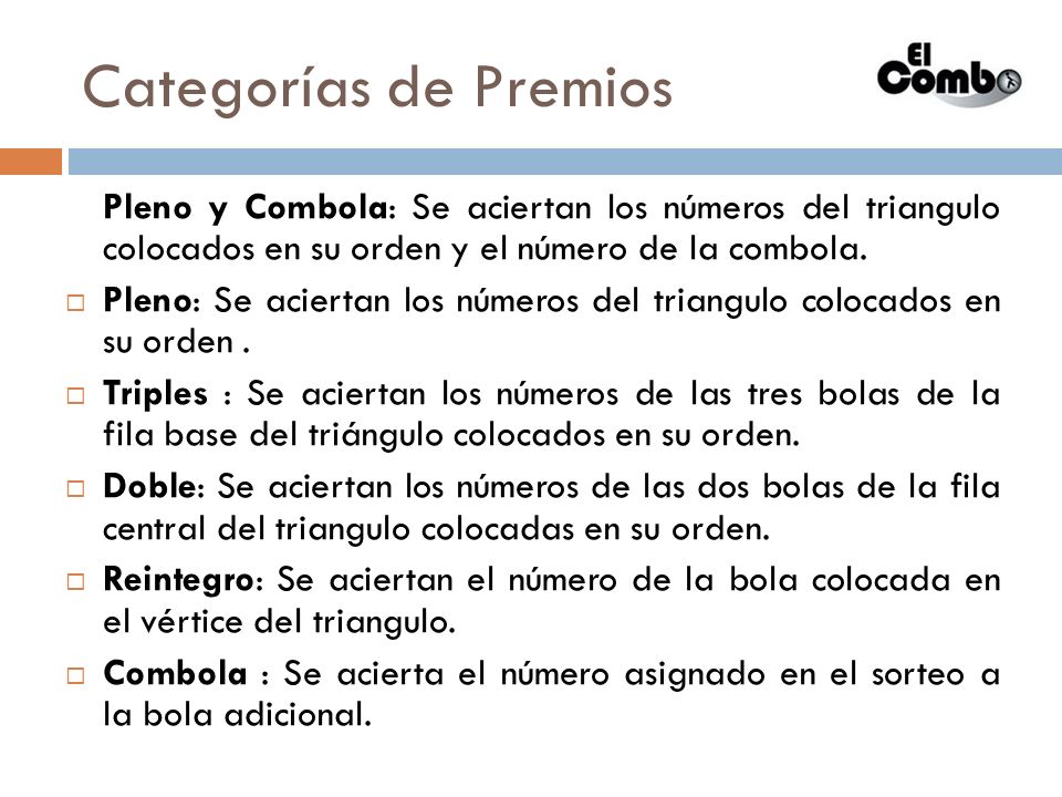 Categorías de Premios Pleno y Combola: Se aciertan los números del triangulo colocados en su orden y el número de la combola.
