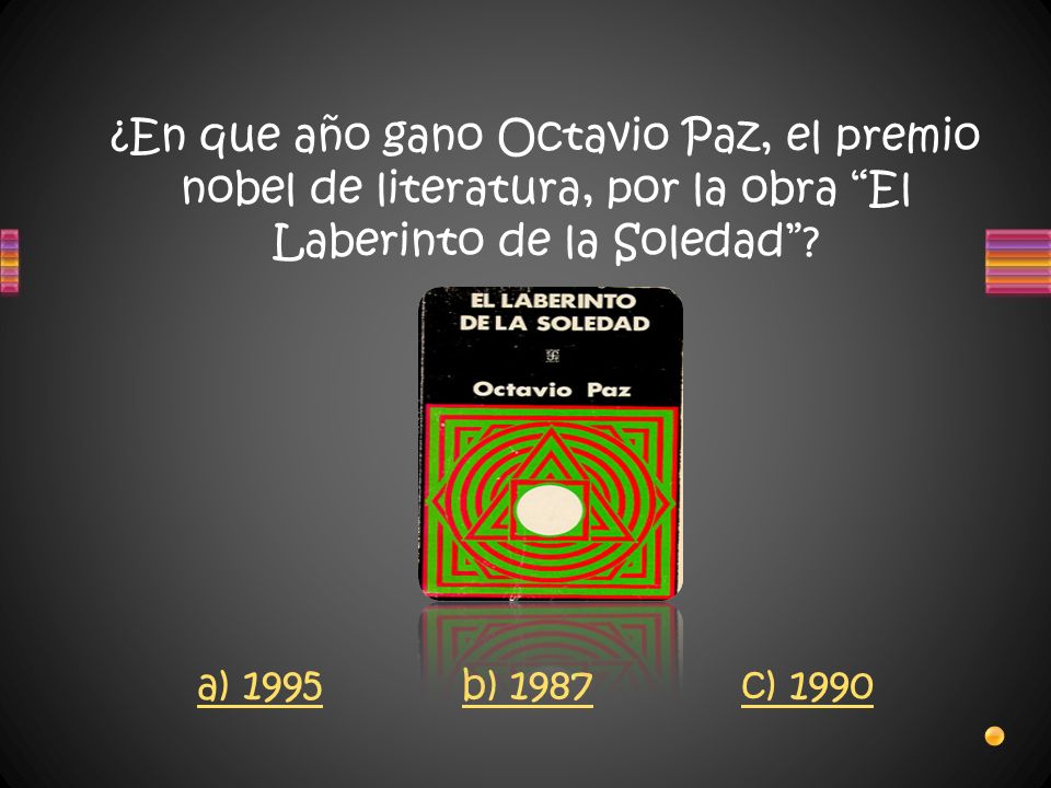 ¿En que año gano Octavio Paz, el premio nobel de literatura, por la obra El Laberinto de la Soledad