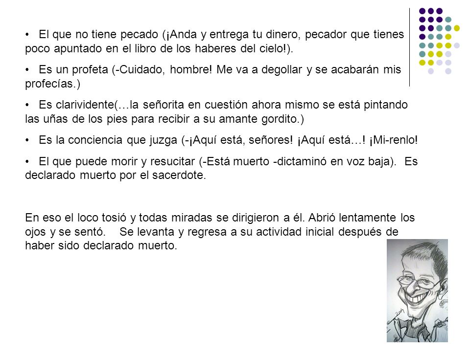 El que no tiene pecado (¡Anda y entrega tu dinero, pecador que tienes poco apuntado en el libro de los haberes del cielo!).