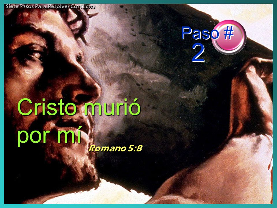 Cristo murió por mí Paso # 2 Romano 5:8