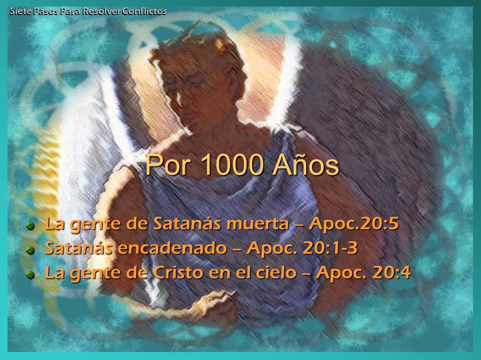 Por 1000 Años La gente de Satanás muerta – Apoc.20:5
