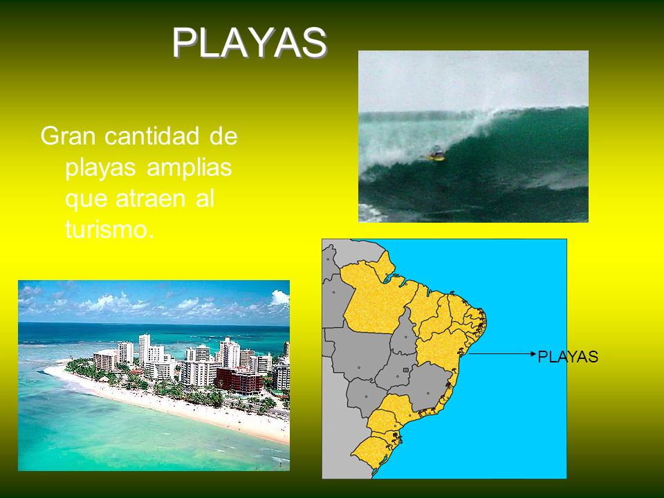 PLAYAS Gran cantidad de playas amplias que atraen al turismo. PLAYAS