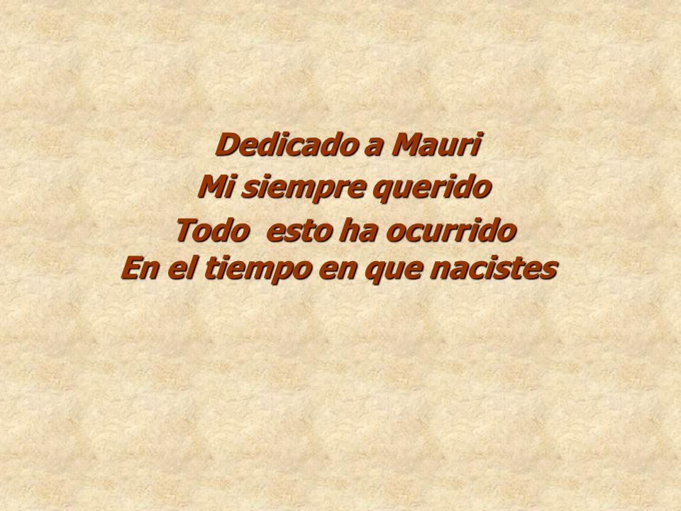 En el tiempo en que nacistes