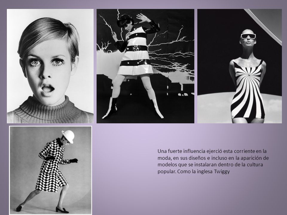 Una fuerte influencia ejerció esta corriente en la moda, en sus diseños e incluso en la aparición de modelos que se instalaran dentro de la cultura popular.