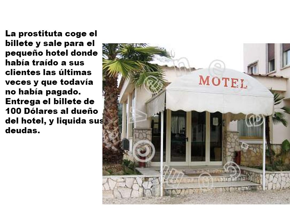 La prostituta coge el billete y sale para el pequeño hotel donde había traído a sus clientes las últimas veces y que todavía no había pagado.