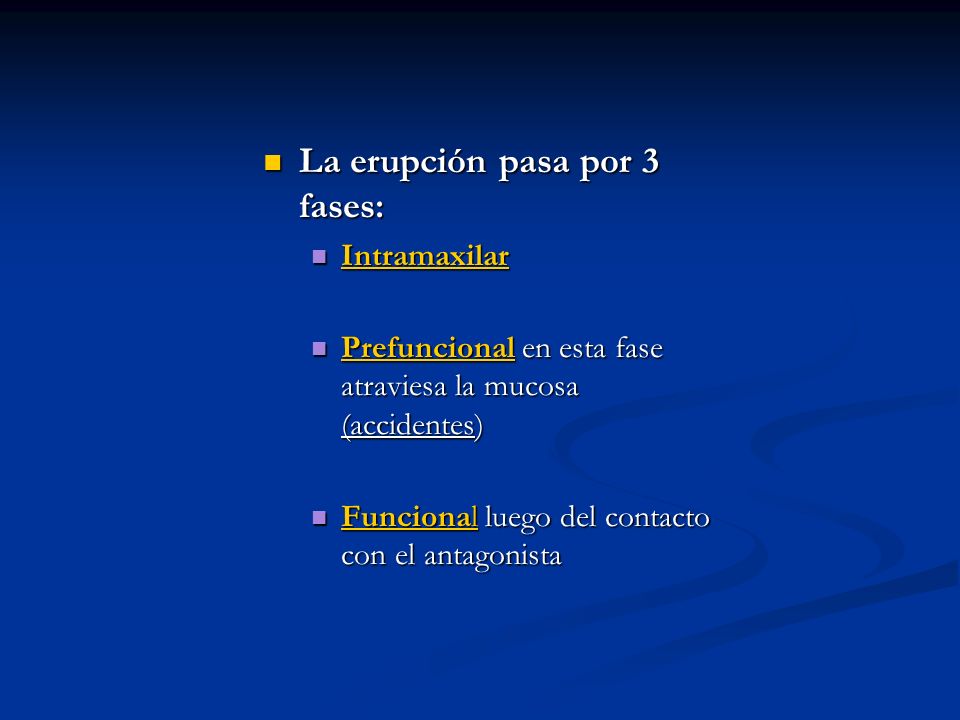 La erupción pasa por 3 fases: