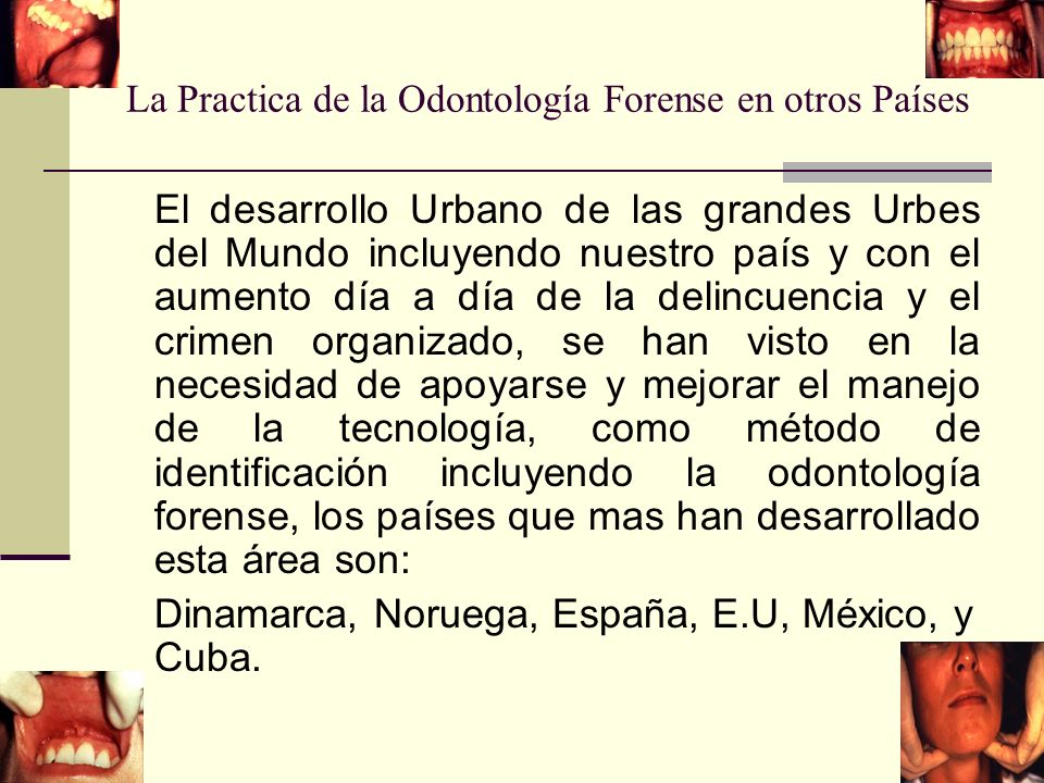 La Practica de la Odontología Forense en otros Países