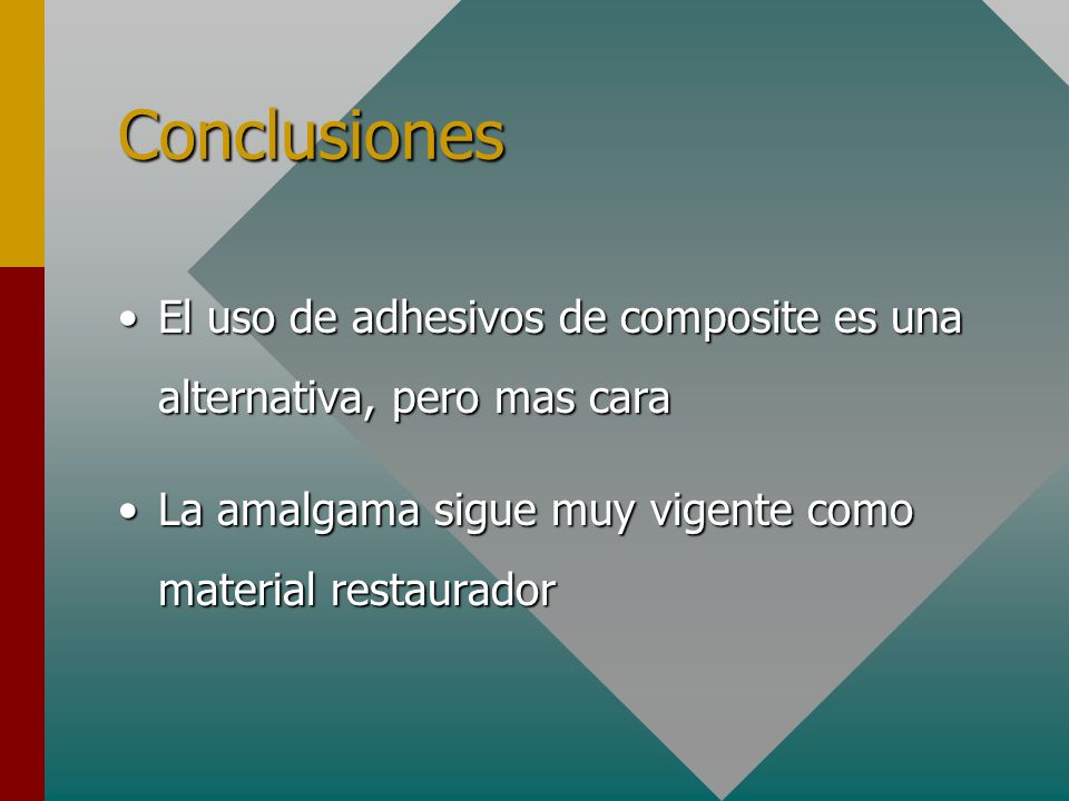 Conclusiones El uso de adhesivos de composite es una alternativa, pero mas cara.