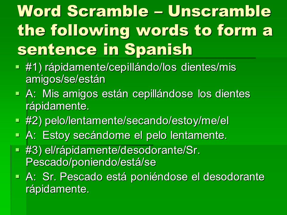 Word Scramble – Unscramble the following words to form a sentence in Spanish