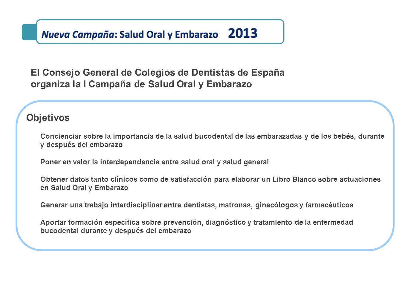 El Consejo General de Colegios de Dentistas de España organiza la I Campaña de Salud Oral y Embarazo