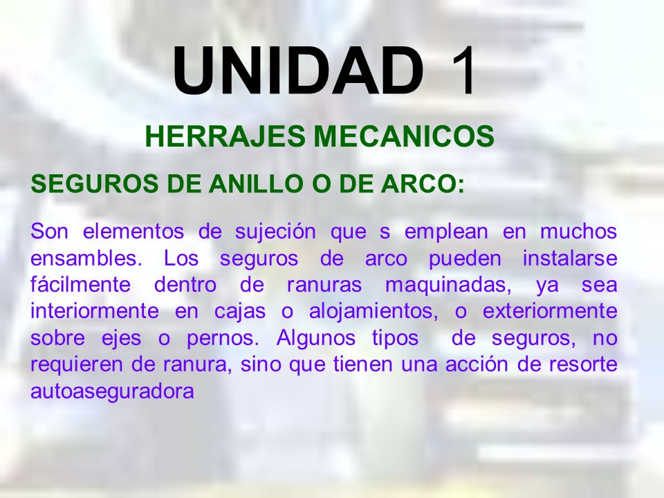 UNIDAD 1 HERRAJES MECANICOS SEGUROS DE ANILLO O DE ARCO: