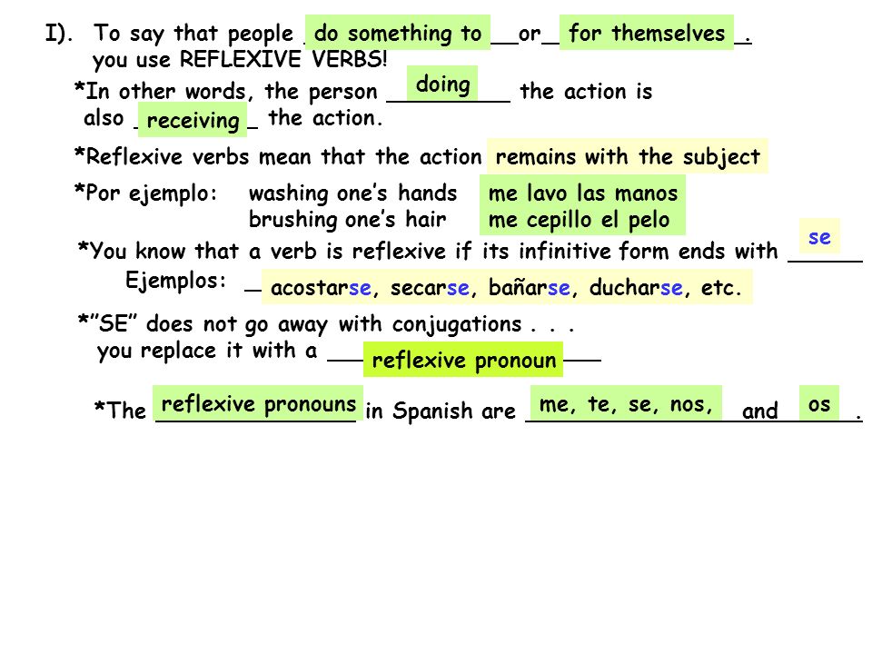 I). To say that people or . you use REFLEXIVE VERBS! do something to. for themselves.