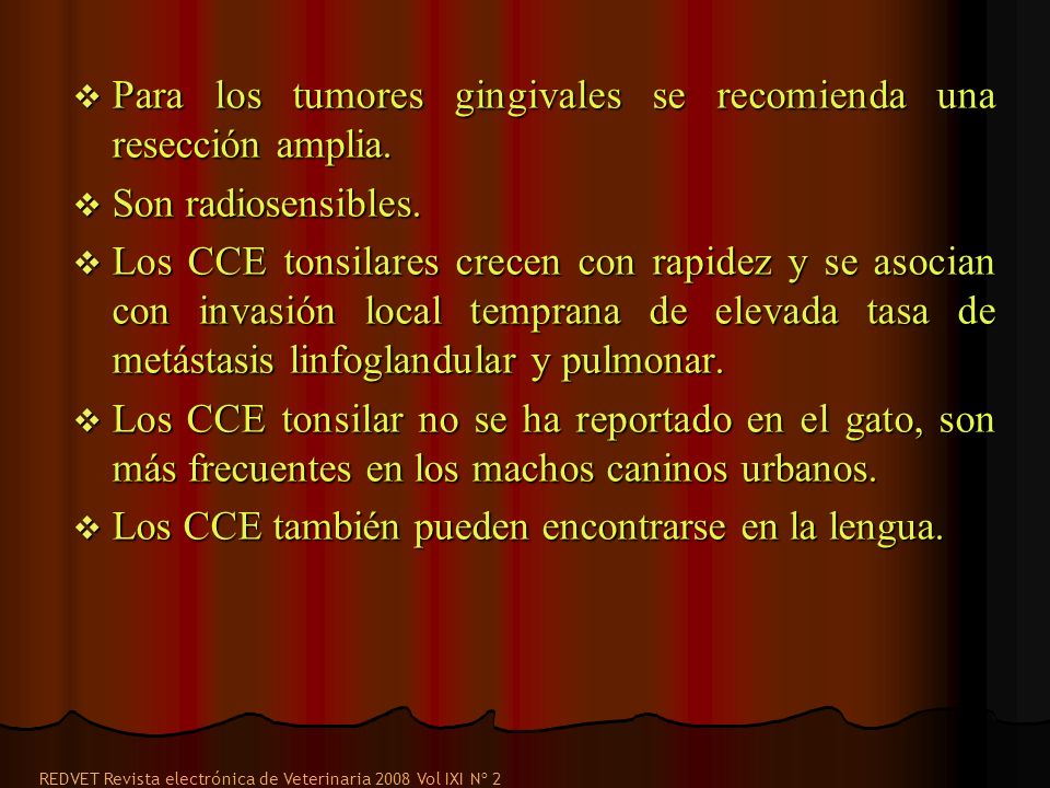 Para los tumores gingivales se recomienda una resección amplia.