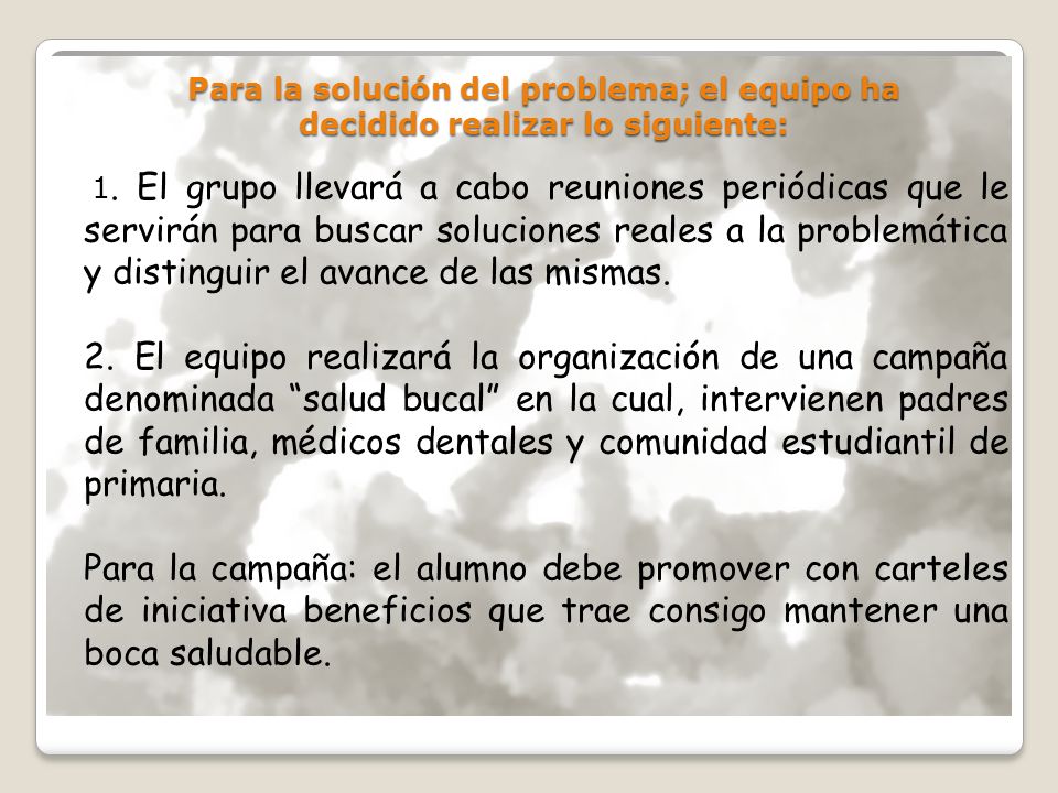 Para la solución del problema; el equipo ha decidido realizar lo siguiente: