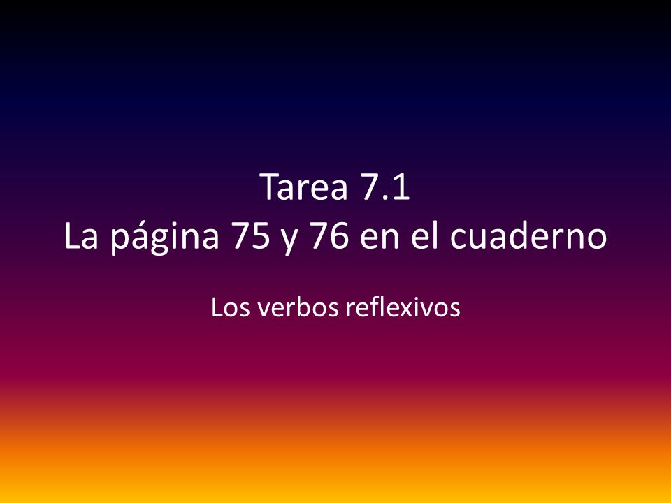 Tarea 7.1 La página 75 y 76 en el cuaderno