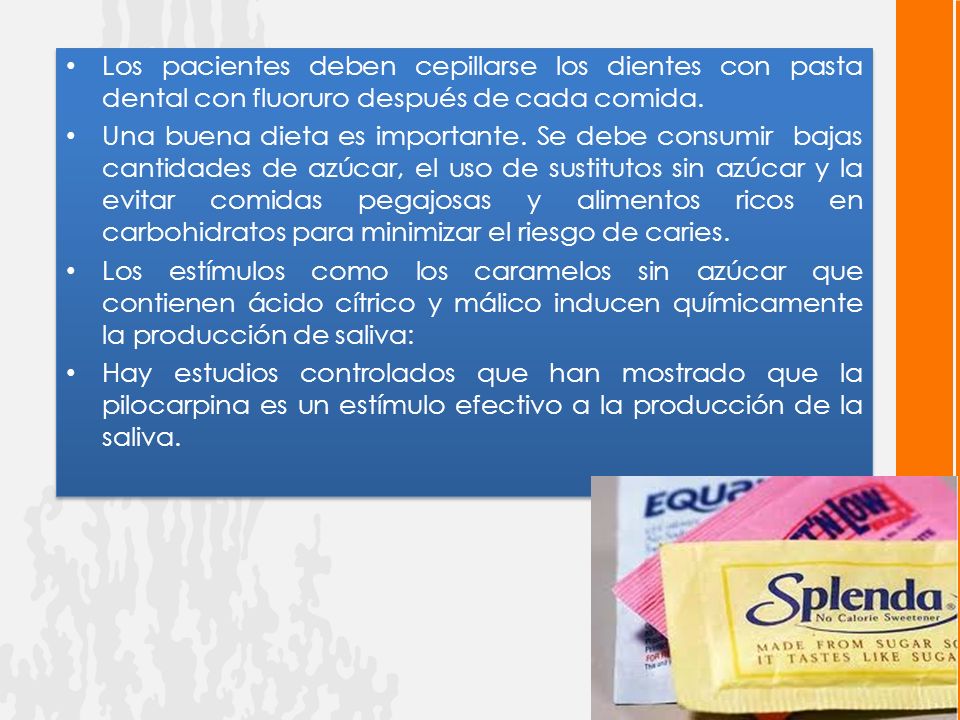 Los pacientes deben cepillarse los dientes con pasta dental con fluoruro después de cada comida.
