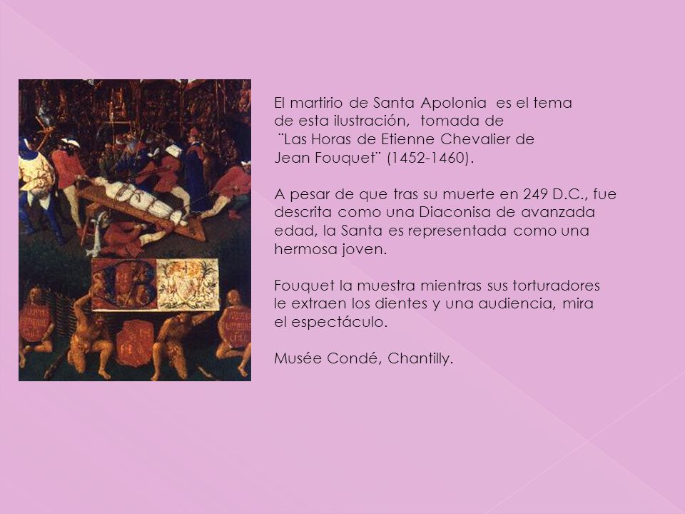 El martirio de Santa Apolonia es el tema