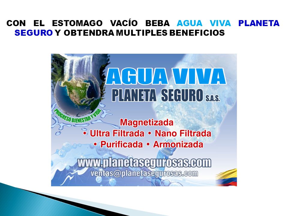 CON EL ESTOMAGO VACÍO BEBA AGUA VIVA PLANETA SEGURO Y OBTENDRA MULTIPLES BENEFICIOS