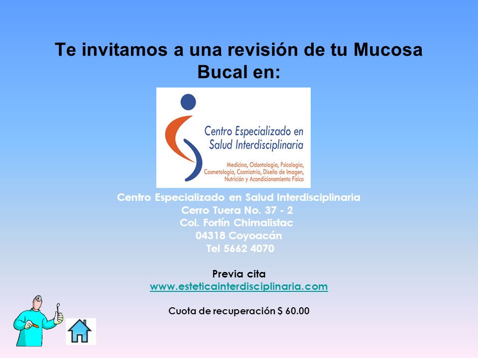 Te invitamos a una revisión de tu Mucosa Bucal en: