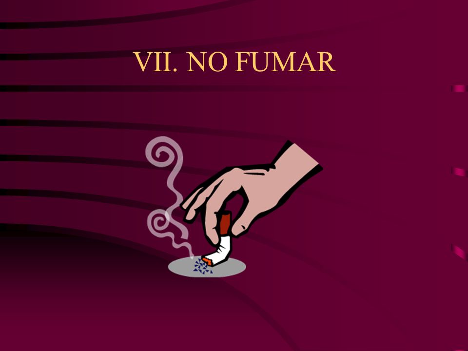 VII. NO FUMAR