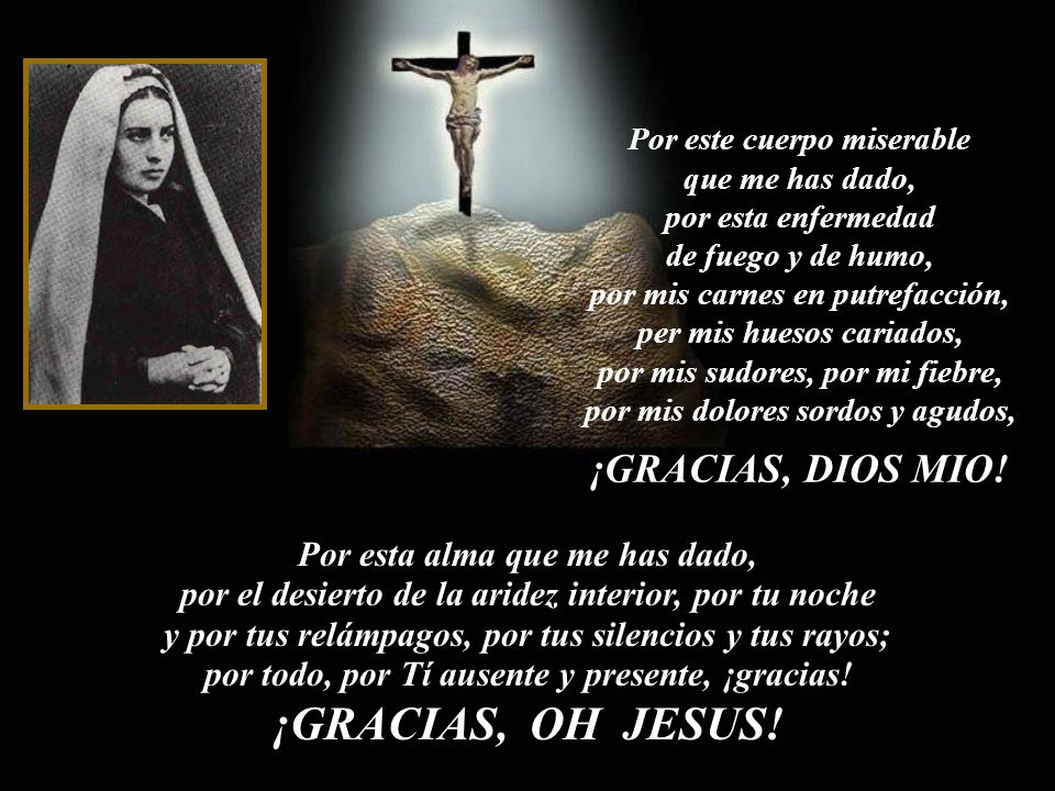 ¡GRACIAS, OH JESUS! ¡GRACIAS, DIOS MIO! Por esta alma que me has dado,