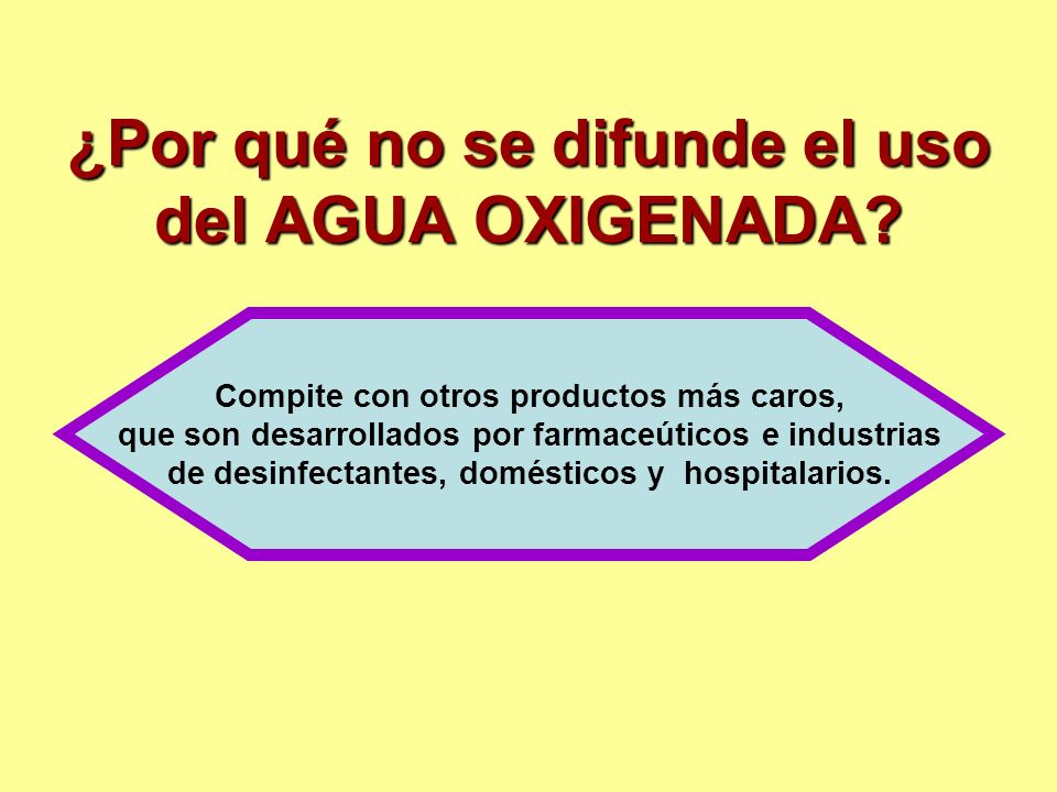 ¿Por qué no se difunde el uso del AGUA OXIGENADA