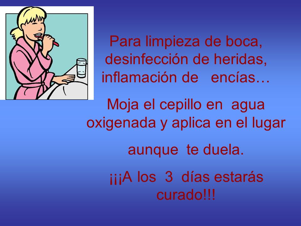 Para limpieza de boca, desinfección de heridas, inflamación de encías…