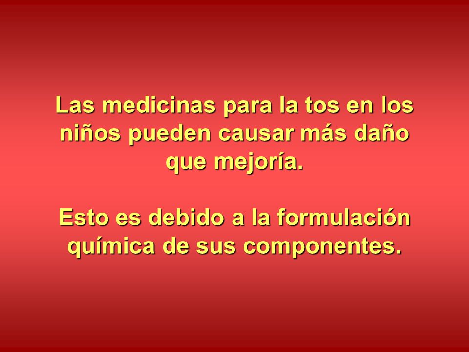 Esto es debido a la formulación química de sus componentes.