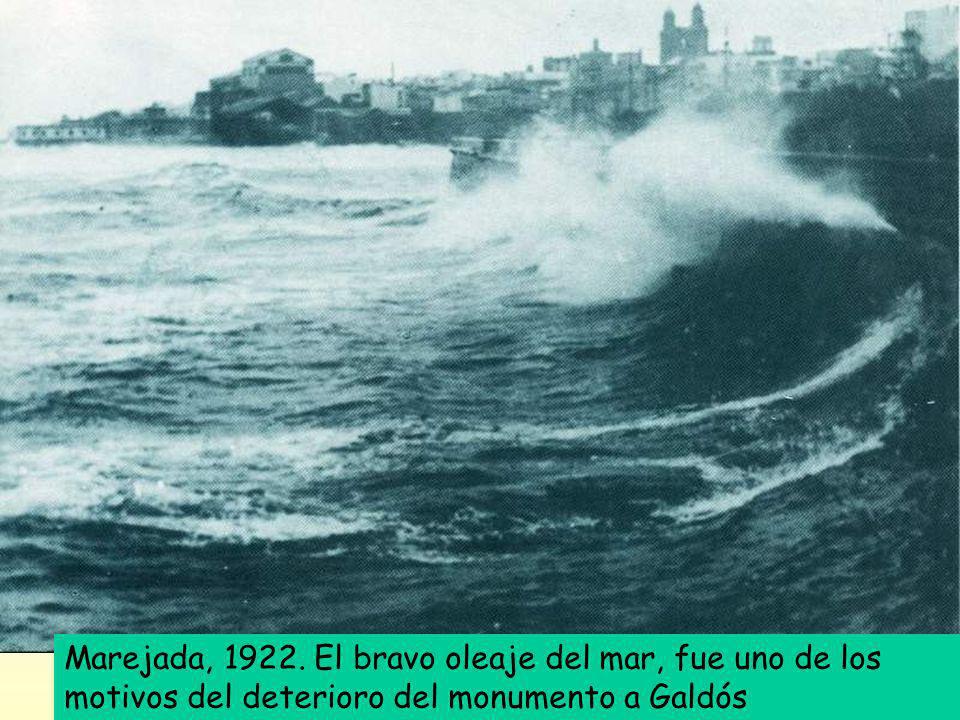 Marejada, El bravo oleaje del mar, fue uno de los motivos del deterioro del monumento a Galdós