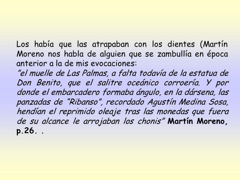 Los había que las atrapaban con los dientes (Martín Moreno nos habla de alguien que se zambullía en época anterior a la de mis evocaciones: