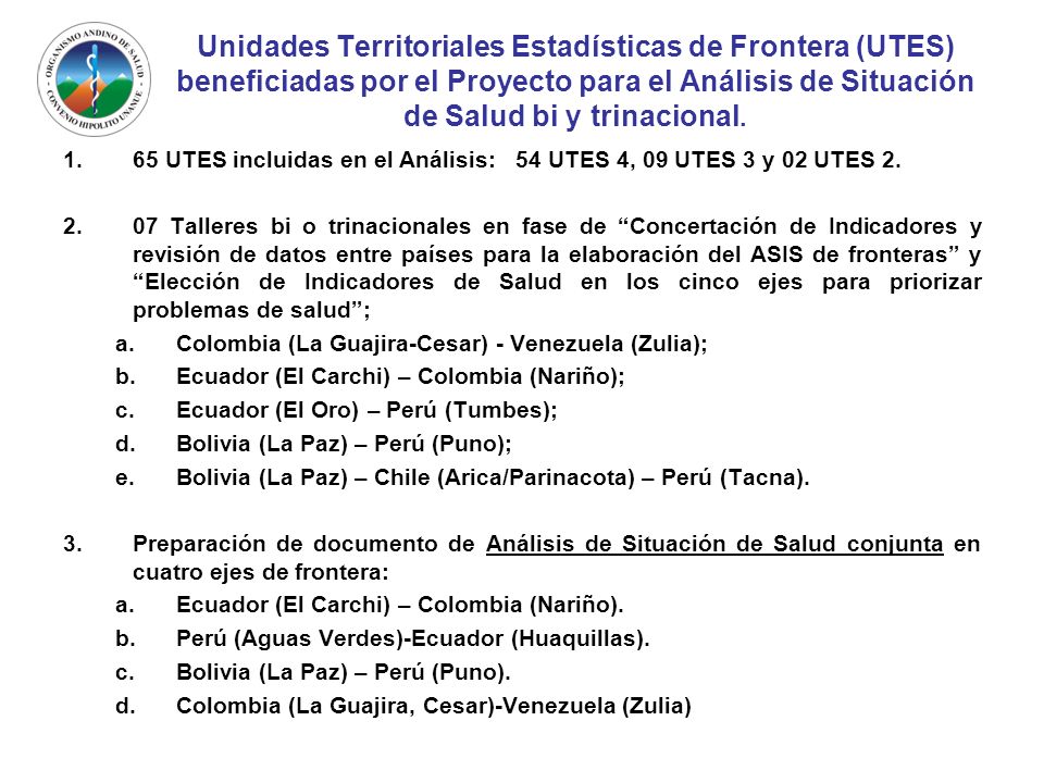 Unidades Territoriales Estadísticas de Frontera (UTES) beneficiadas por el Proyecto para el Análisis de Situación de Salud bi y trinacional.