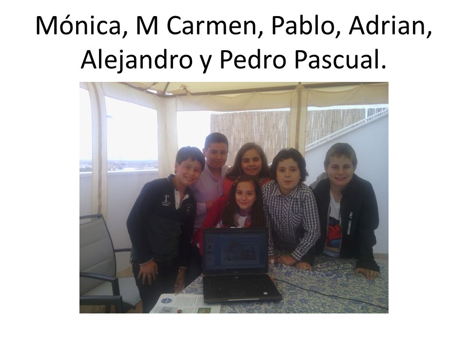 Mónica, M Carmen, Pablo, Adrian, Alejandro y Pedro Pascual.
