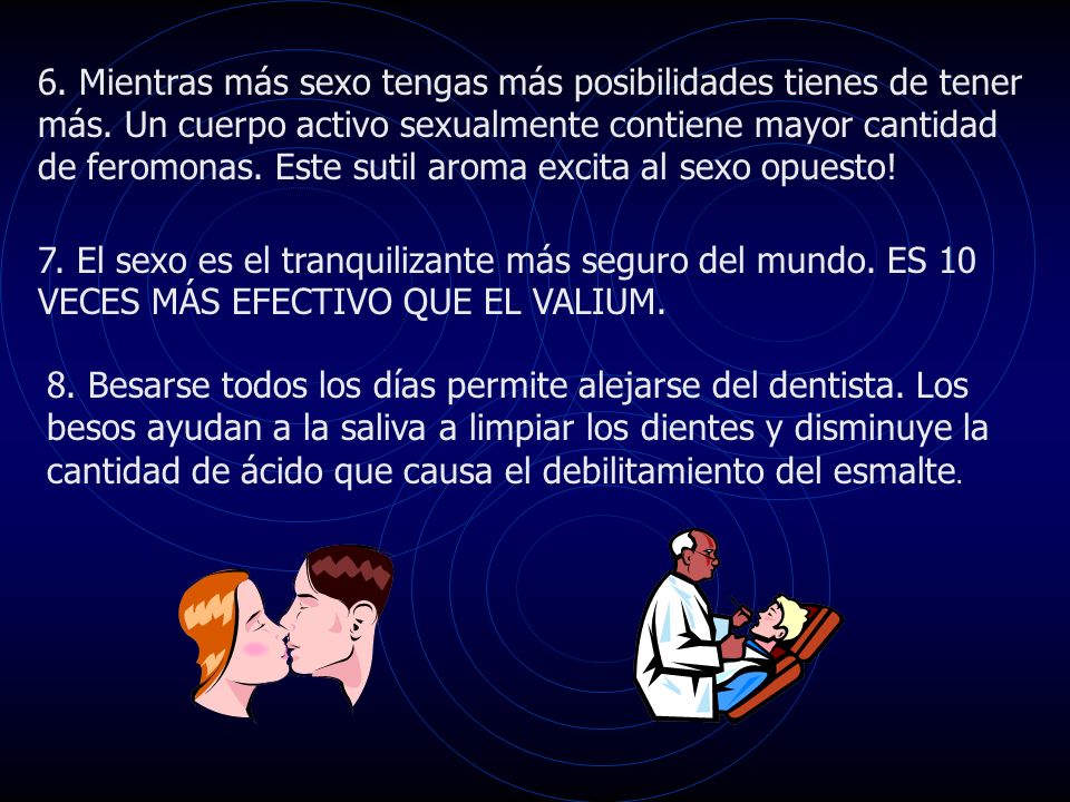 6. Mientras más sexo tengas más posibilidades tienes de tener más