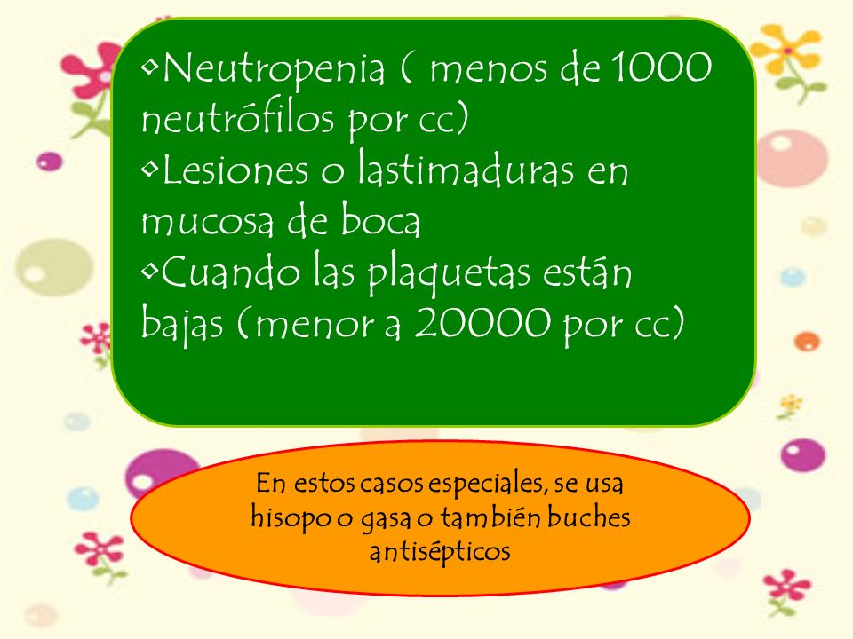 Neutropenia ( menos de 1000 neutrófilos por cc)