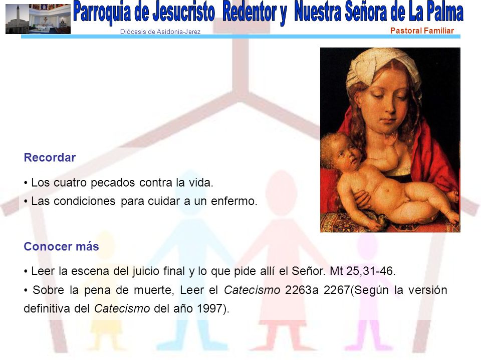 Recordar • Los cuatro pecados contra la vida. • Las condiciones para cuidar a un enfermo. Conocer más.