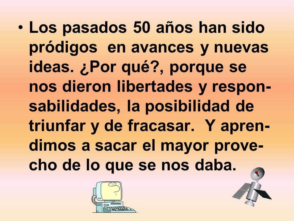 Los pasados 50 años han sido pródigos en avances y nuevas ideas