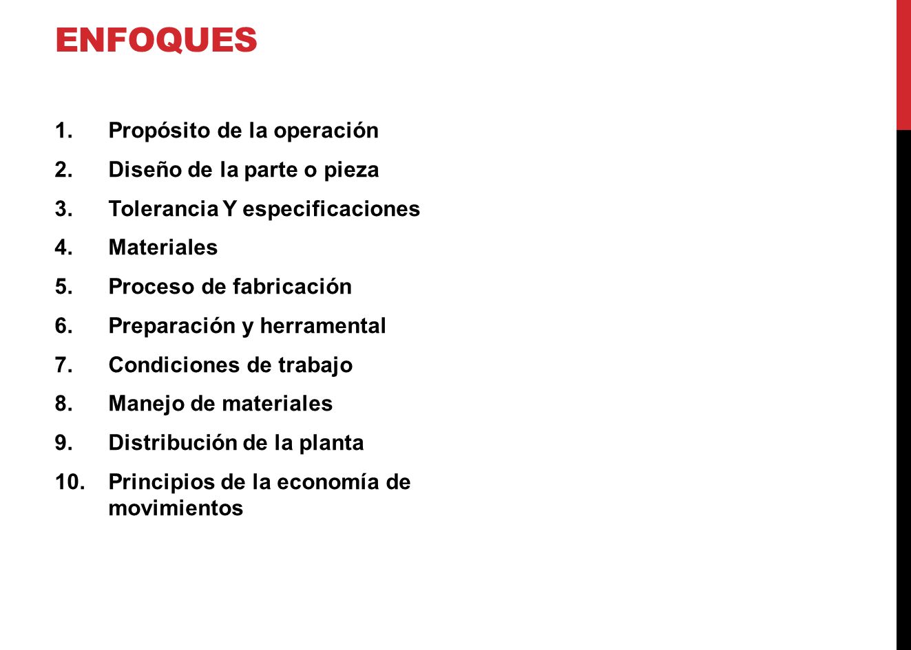 Enfoques Propósito de la operación Diseño de la parte o pieza