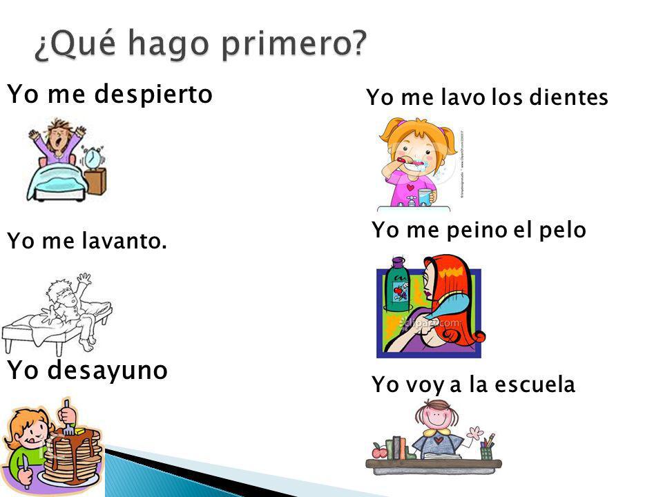 ¿Qué hago primero Yo me despierto Yo desayuno Yo me lavo los dientes