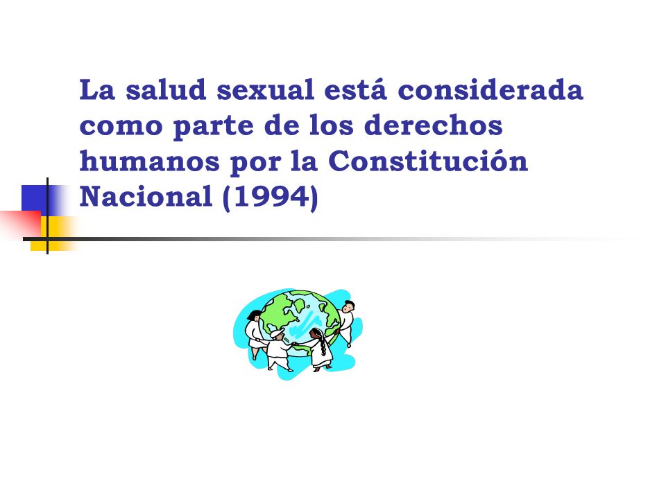 La salud sexual está considerada como parte de los derechos humanos por la Constitución Nacional (1994)