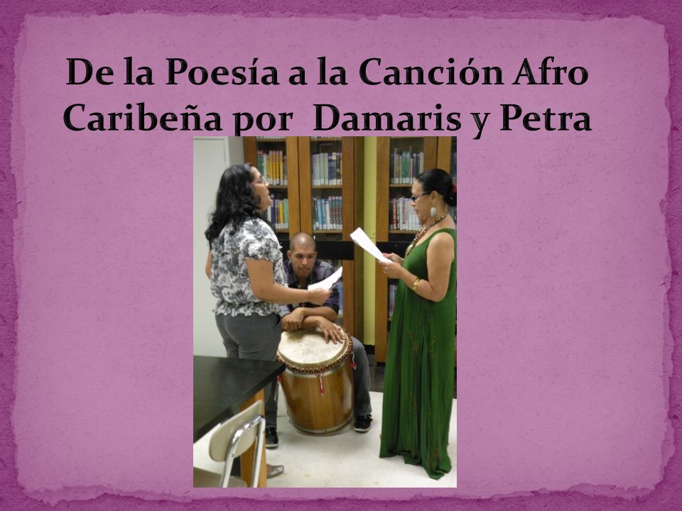 De la Poesía a la Canción Afro Caribeña por Damaris y Petra