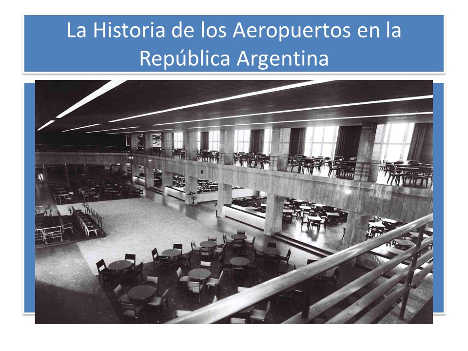 La Historia de los Aeropuertos en la República Argentina