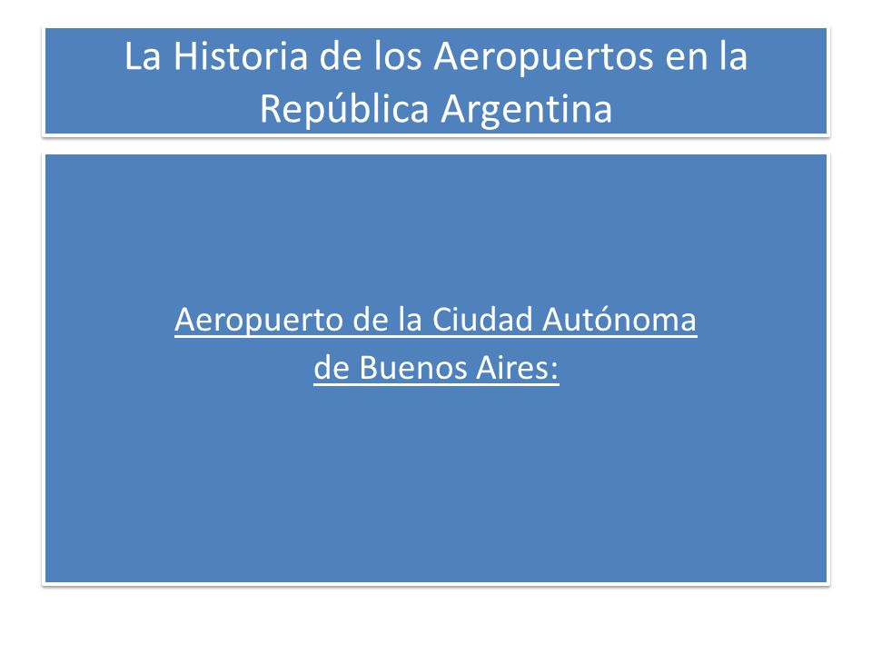La Historia de los Aeropuertos en la República Argentina