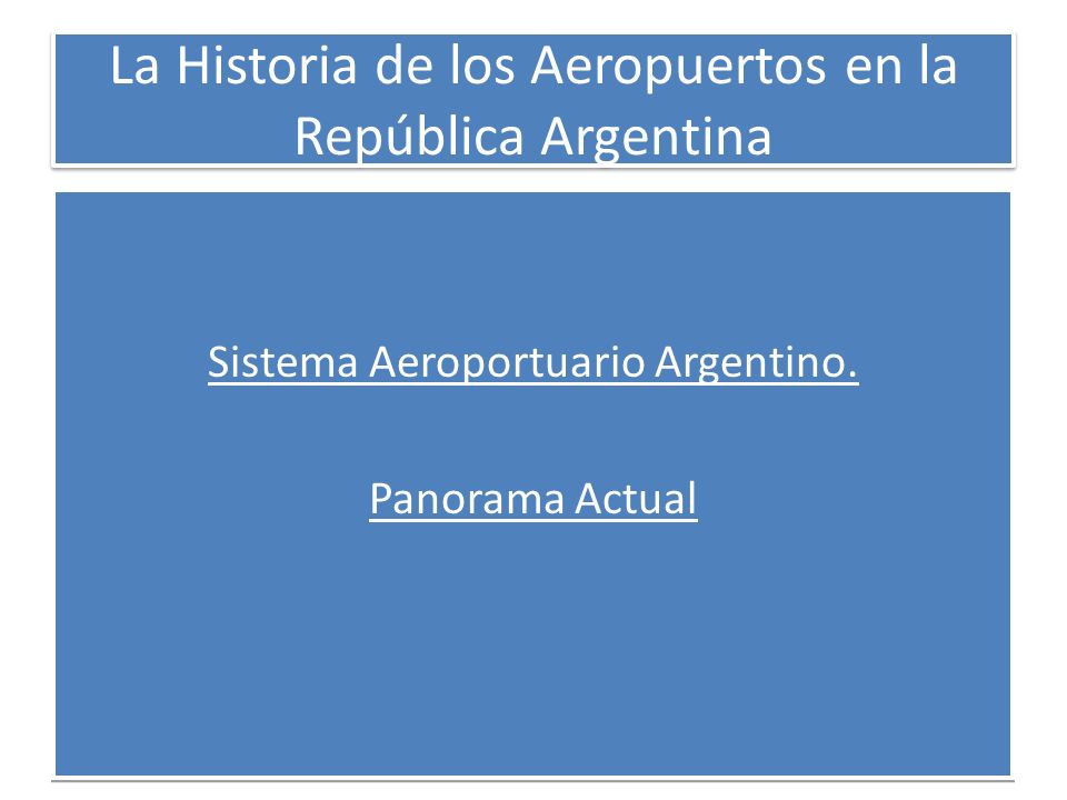La Historia de los Aeropuertos en la República Argentina