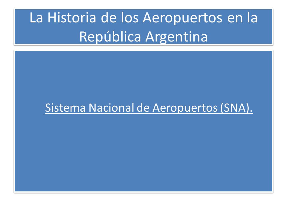 La Historia de los Aeropuertos en la República Argentina
