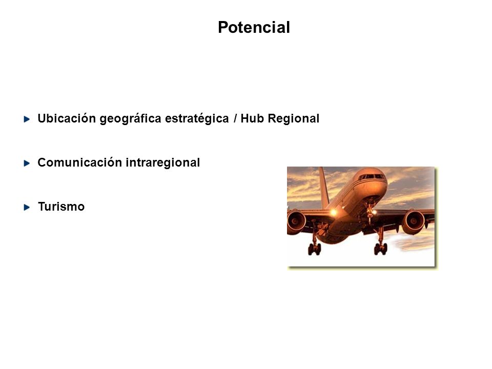 Potencial Ubicación geográfica estratégica / Hub Regional