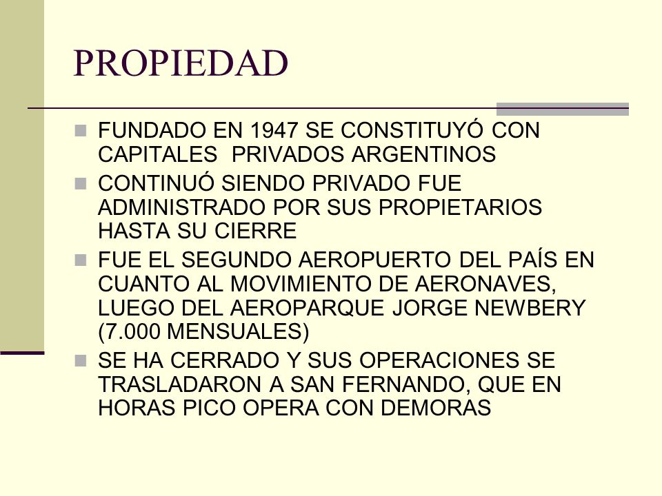 PROPIEDAD FUNDADO EN 1947 SE CONSTITUYÓ CON CAPITALES PRIVADOS ARGENTINOS.