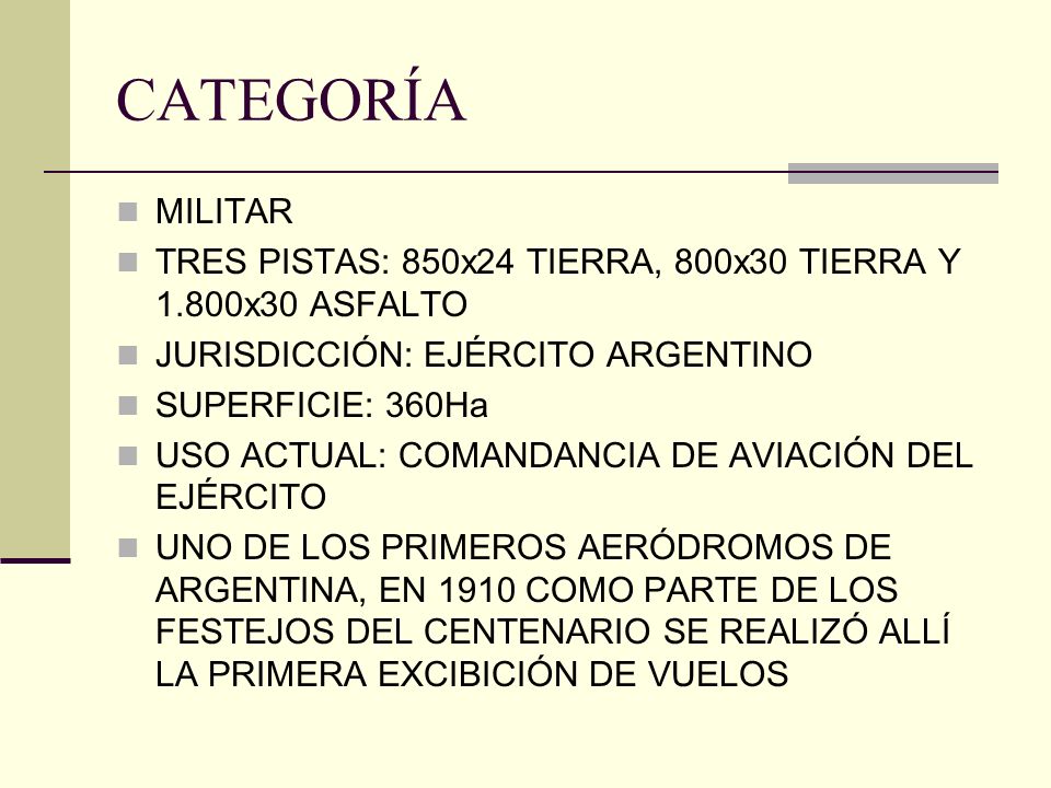 CATEGORÍA MILITAR. TRES PISTAS: 850x24 TIERRA, 800x30 TIERRA Y 1.800x30 ASFALTO. JURISDICCIÓN: EJÉRCITO ARGENTINO.