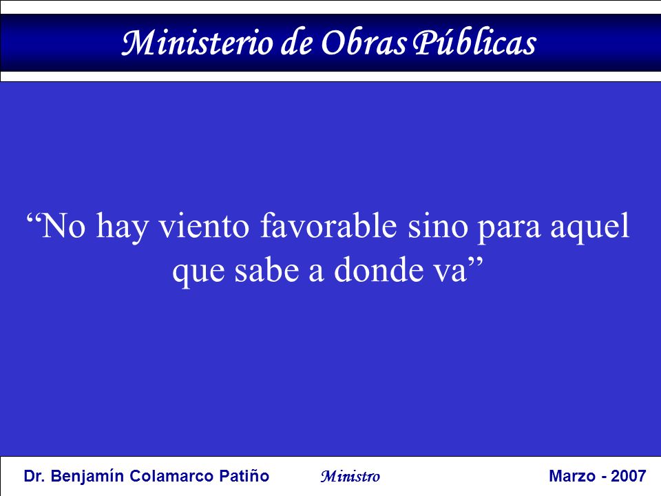 No hay viento favorable sino para aquel que sabe a donde va